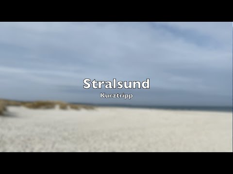 Kurztrip - Ostsee Stralsund